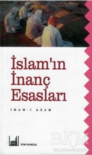 İslam`ın İnanç Esasları - İhtar Yayıncılık