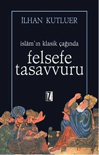 İslam’ın Klasik Çağında Felsefe Tasavvuru