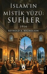 İslam’ın Mistik Yüzü: Sufiler 1914 - Dorlion Yayınları