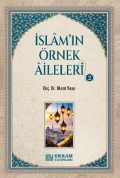 İslam`ın Örnek Aileleri - 2 - Erkam Yayınları