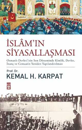İslam`ın Siyasallaşması - Timaş Tarih