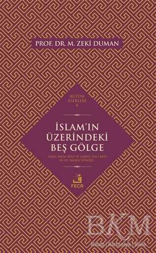İslam’ın Üzerindeki Beş Gölge - Fecr Yayınları