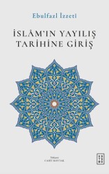 İslam’ın Yayılış Tarihine Giriş - Ketebe Yayınları