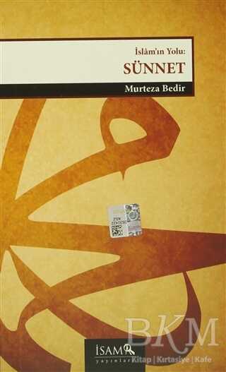 İslam`ın Yolu: Sünnet - İsam Yayınları