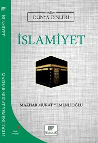 İslamiyet - Dünya Dinleri - Gelenek Yayıncılık