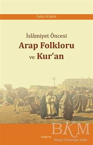 İslamiyet Öncesi Arap Folkloru ve Kur`an - Araştırma Yayınları