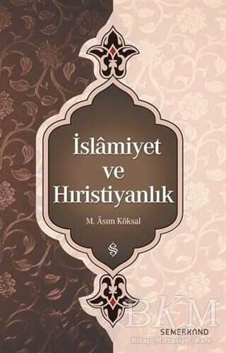 İSLAMİYET VE HIRİSTİYANLIK - Semerkand Yayınları