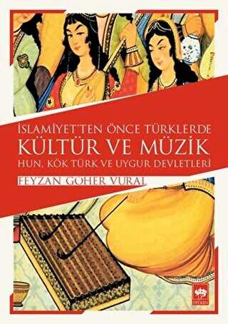 İslamiyet`ten Önce Türklerde Kültür ve Müzik