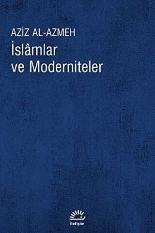 İslamlar ve Moderniteler - İletişim Yayınevi