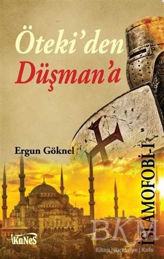 İslamofobi 1 : Öteki’den Düşman’a - Kanes Yayınları