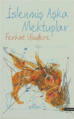 İslenmiş Aşka Mektuplar - 1