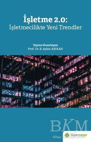 İşletme 2.0: İşletmecilikte Yeni Trendler - Hiperlink Yayınları