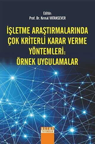 İşletme Araştırmalarında Çok Kriterli Karar Verme Yöntemleri Örnek Uygulamalar - 1