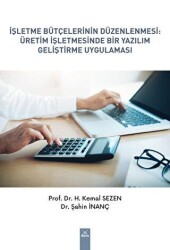 İşletme Bütçelerinin Düzenlenmesi: Üretim İşletmesinde Bir Yazılım Geliştirme Uygulaması - Dora Basım Yayın