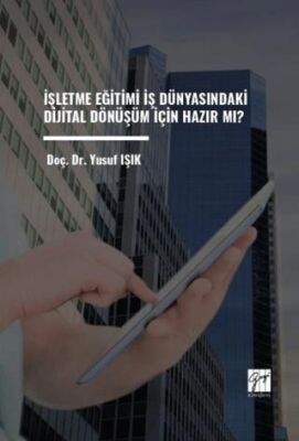 İşletme Eğitimi İş Dünyasındaki Dijital Dönüşüm İçin Hazır Mı? - 1