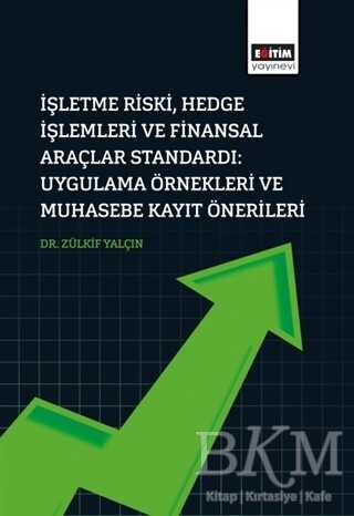 İşletme Riski, Hedge İşlemleri Ve Finansal Araçlar Standardı: Uygulama Örnekleri Ve Muhasebe Kayıt Önerileri - 1
