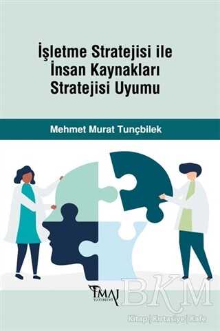 İşletme Stratejisi ile İnsan Kaynakları Stratejisi Uyumu - İmaj Yayıncılık