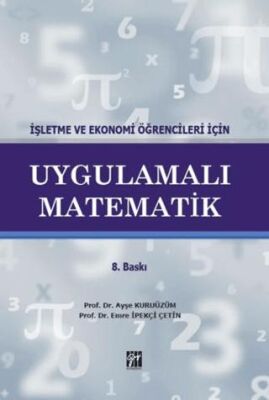 İşletme ve Ekonomi Öğrencileri İçin Uygulamalı Matematik - 1