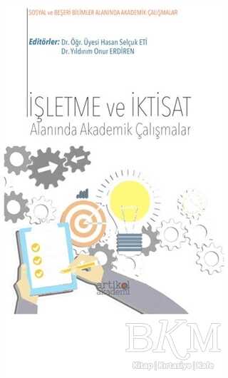 İşletme ve İktisat Alanında Akademik Çalışmalar - Artikel Akademi