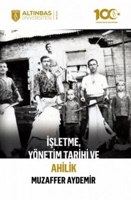 İşletme, Yönetim Tarihi ve Ahilik - 1