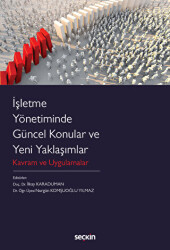 İşletme Yönetiminde Güncel Konular ve Yeni Yaklaşımlar - Seçkin Yayıncılık
