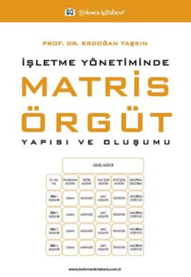 İşletme Yönetiminde Matris Örgüt Yapısı ve Oluşumu - 1