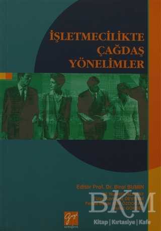 İşletmecilikte Çağdaş Yönelimler - Gazi Kitabevi
