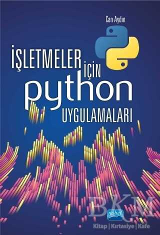 İşletmeler İçin Python Uygulamaları - Nobel Akademik Yayıncılık