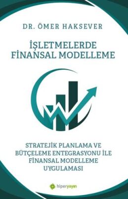 İşletmelerde Finansal Modelleme Stratejik Planlama ve Bütçeleme Entegrasyonu ile Finansal Modelleme - 1