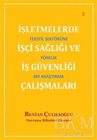 İşletmelerde İşçi Sağlığı ve İş Güvenliği Çalışmaları - Cinius Yayınları