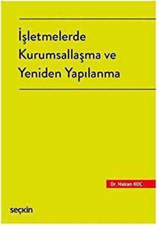 İşletmelerde Kurumsallaşma ve Yeniden Yapılanma - Seçkin Yayıncılık