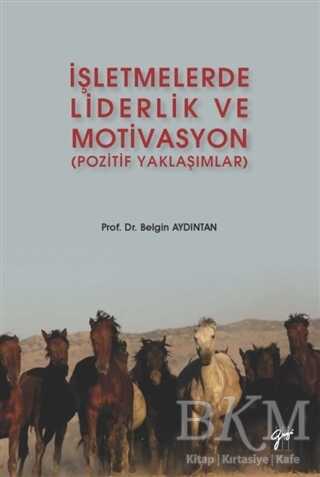İşletmelerde Liderlik ve Motivasyon - Gazi Kitabevi