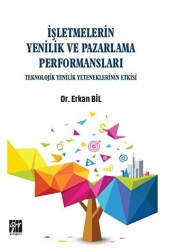 İşletmelerin Yenilik ve Pazarlama Performansları - Gazi Kitabevi