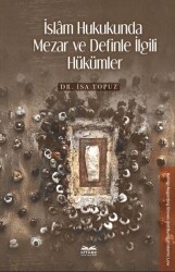 İslâm Hukukunda Mezar ve Definle İlgili Hu¨ku¨mler - Kitabe Yayınları