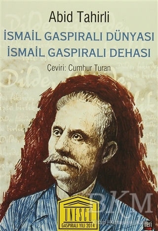 İsmail Gaspıralı Dünyası İsmail Gaspıralı Dehası - İleri Yayınları