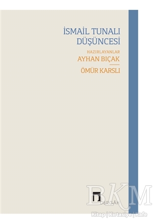 İsmail Tunalı Düşüncesi - Dergah Yayınları