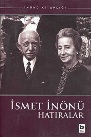 İsmet İnönü Hatıralar - Bilgi Yayınevi