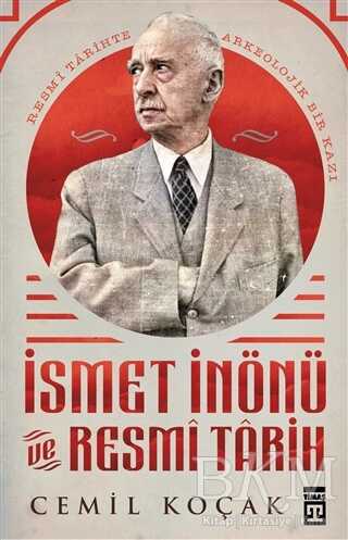 İsmet İnönü ve Resmi Tarih - Timaş Tarih