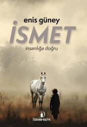 İsmet – İnsanlığa Doğru - İskenderiye Yayınları