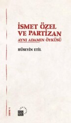 İsmet Özel ve Partizan Aynı Adamın Öyküsü - Küre Yayınları