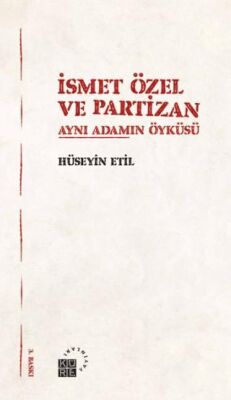 İsmet Özel ve Partizan Aynı Adamın Öyküsü - 1