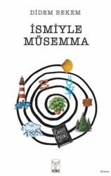 İsmiyle Müsemma - Feniks Yayınları
