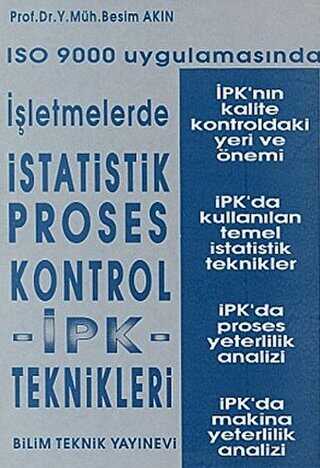 ISO 9000 Uygulamasında İşletmelerde İstatistik Proses Kontrol İPK - Teknikleri - Bilim Teknik Yayınevi