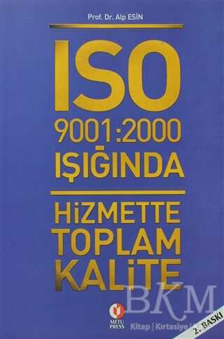 ISO 9001: 2000 Işığında Hizmette Toplam Kalite - ODTÜ Geliştirme Vakfı Yayıncılık