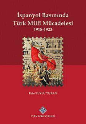 İspanyol Basınında Türk Milli Mücadelesi 1918 - 1923 - 1