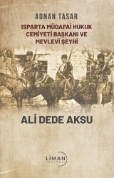 Isparta Müdafai Hukuk Cemiyeti Ve Mevlevi Şeyhi Ali Dede Aksu - Liman Yayınevi