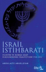 İsrail İstihbaratı Filistin ve Komşu Arap Ülkelerdeki Faaliyetleri 1948-2014 - Öteki Akademi Yayınları