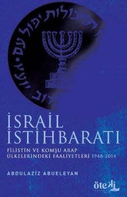 İsrail İstihbaratı Filistin ve Komşu Arap Ülkelerdeki Faaliyetleri 1948-2014 - 1