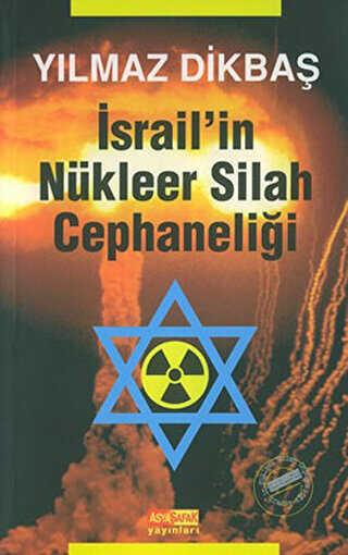 İsrail’in Nükleer Silah Cephaneliği