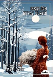 Issızlığın Beyaz Ülkesi - İndex Yayınları